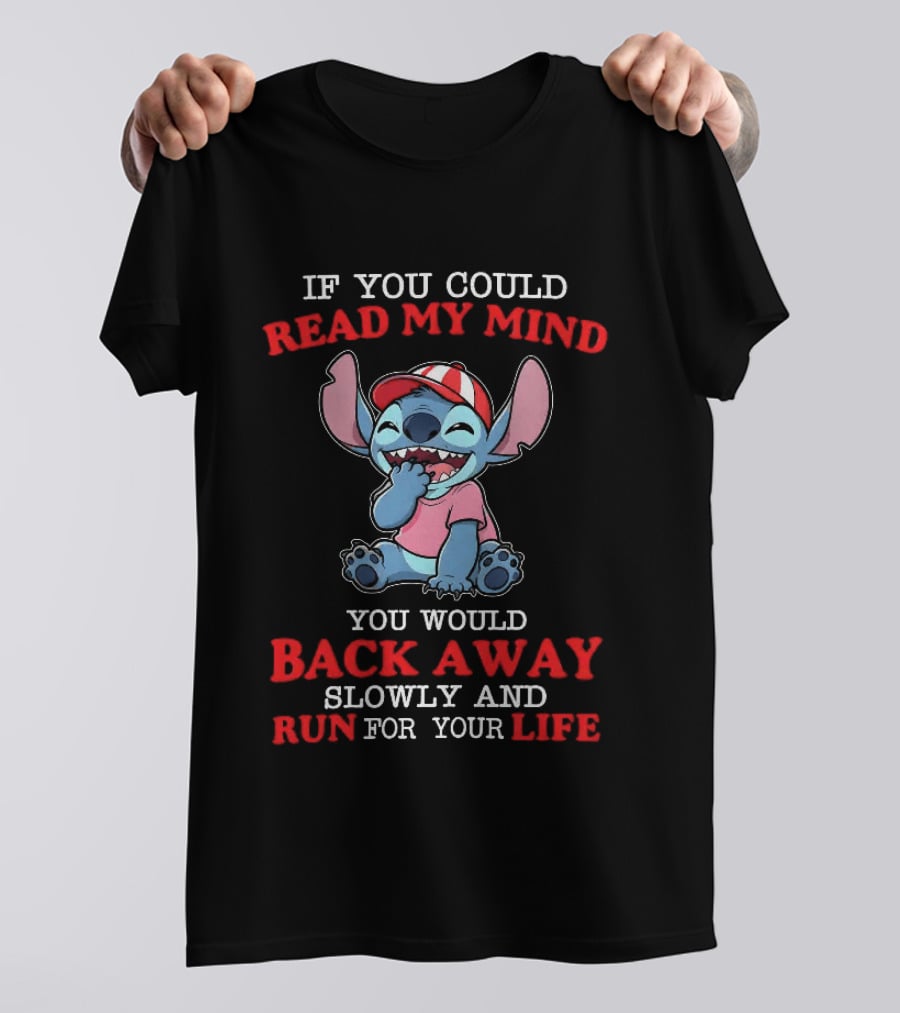 Stitch If You Could Read My Mind Back Away Slowly Run For Your Life T-Shirt