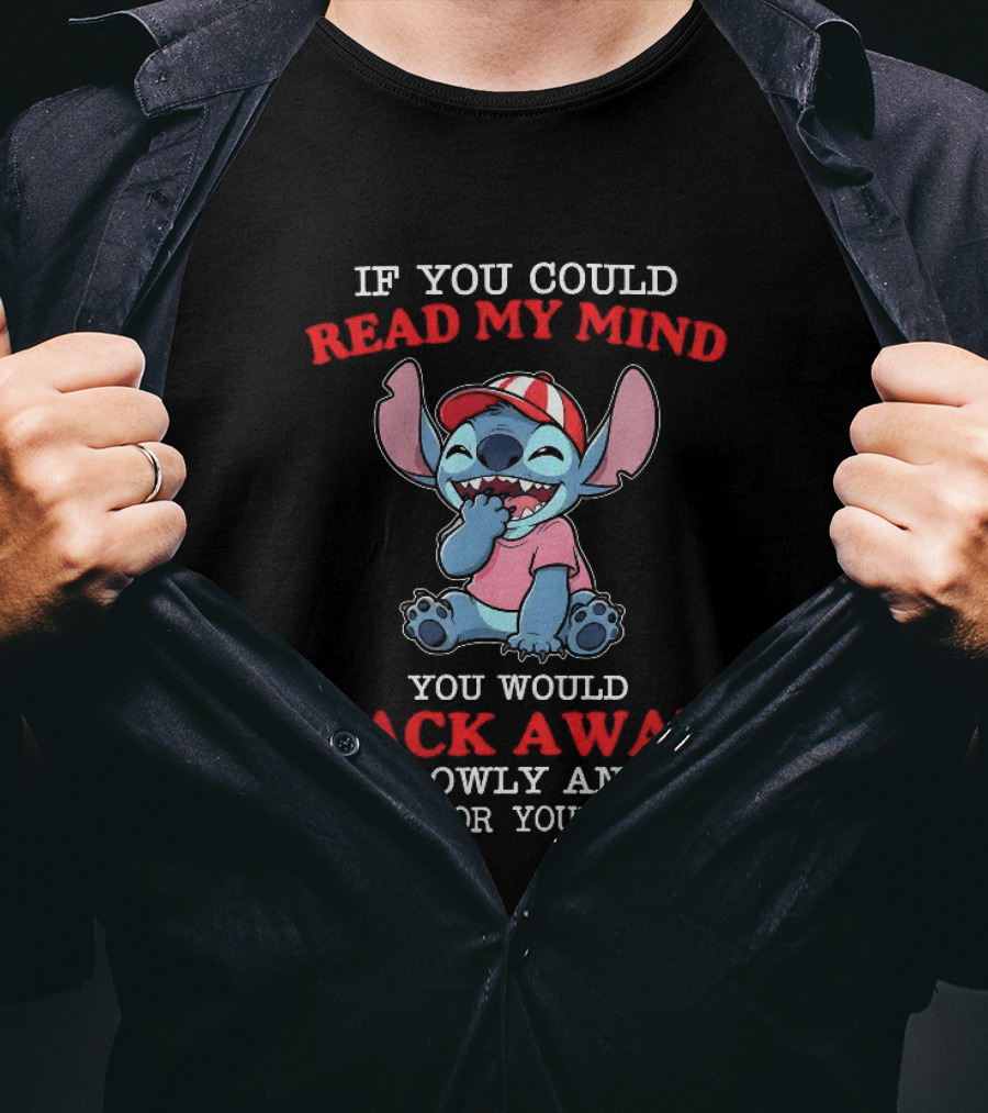 Stitch If You Could Read My Mind Back Away Slowly Run For Your Life T-Shirt
