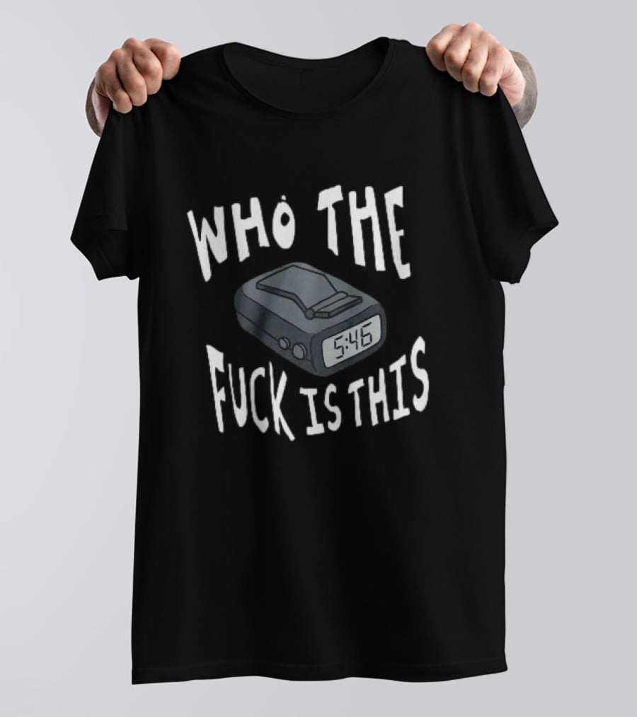 Who The Fuck Is This Pager 5:46 Time Humor T-Shirt