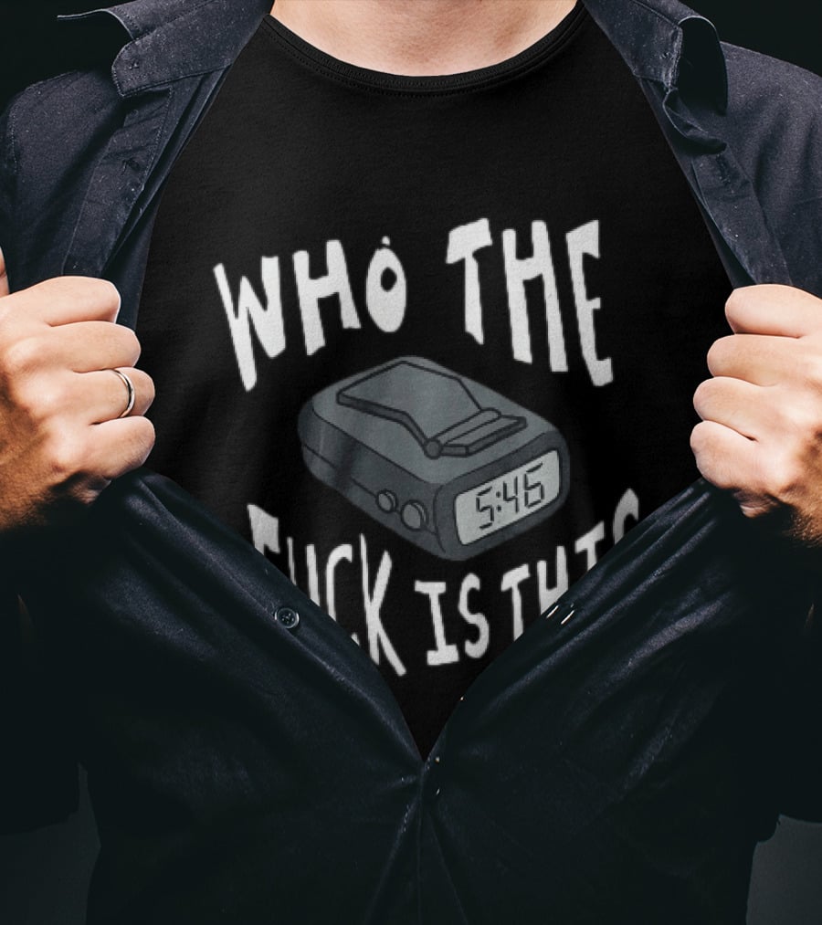 Who The Fuck Is This Pager 5:46 Time Humor T-Shirt