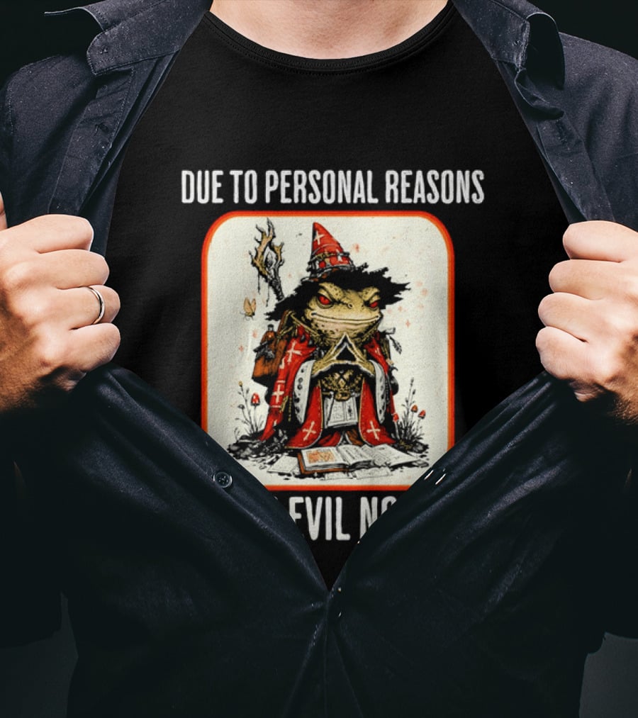 Due To Personal Reasons I'm Evil Now Wizard Toad Spellbook Mushrooms T-Shirt