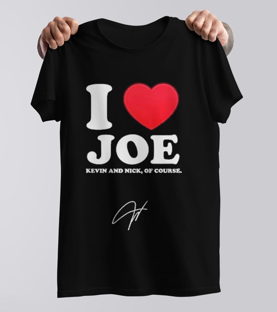 Jonas Brothers The Burning Up Tour 2026 I Love Joe Kevin And Nick Of Course T-Shirt