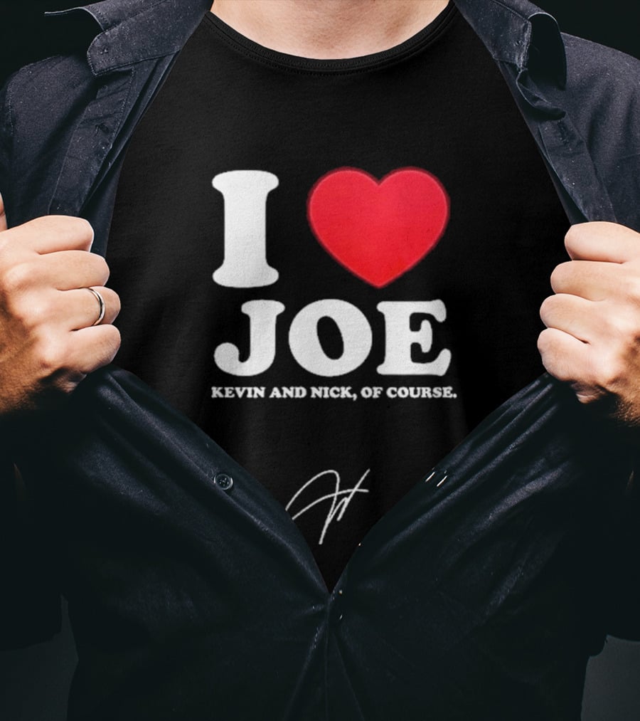 Jonas Brothers The Burning Up Tour 2026 I Love Joe Kevin And Nick Of Course T-Shirt