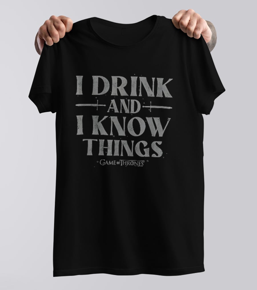 Game Of Thrones I Drink And I Know Things T-Shirt