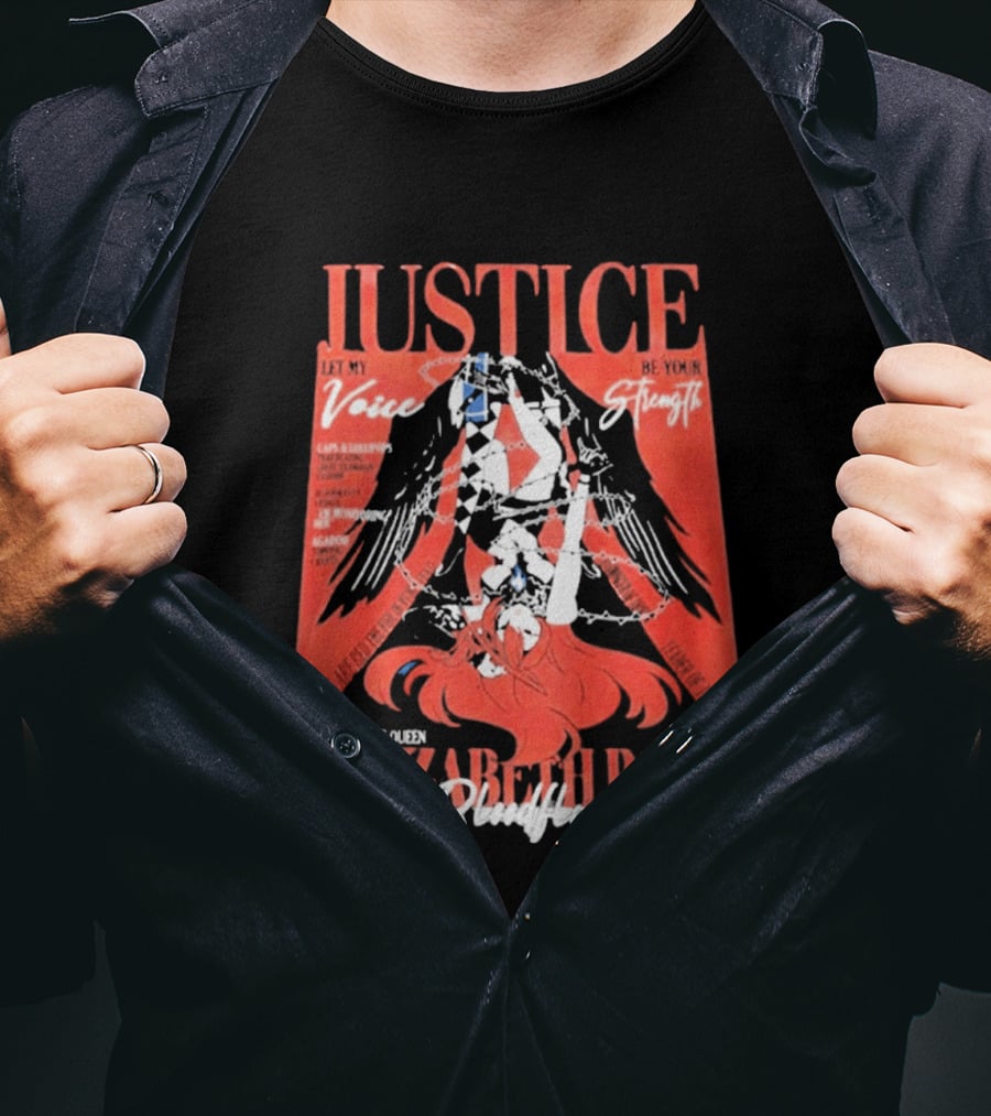 Justice My Voice Be Strength Scarlet Queen Elizabeth Rose Bloodflame T-Shirt