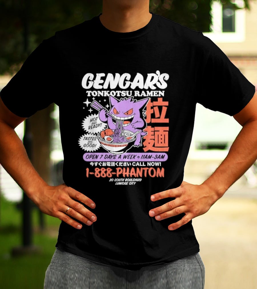 Gengar's Tonkotsu Ramen 1 888 Phantom Lumiose City Hot And Ready T-Shirt