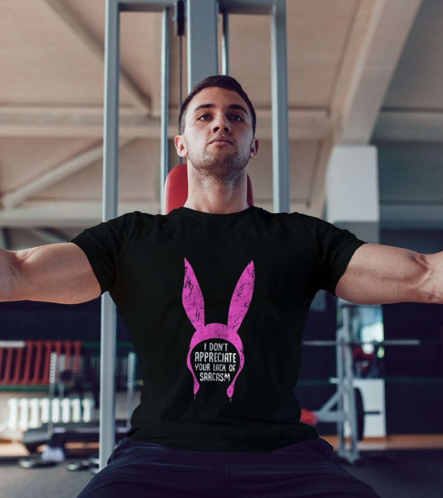 Louise Belcher Bunny Ears I Don't Appreciate Your Lack Of Sarcasm T-Shirt