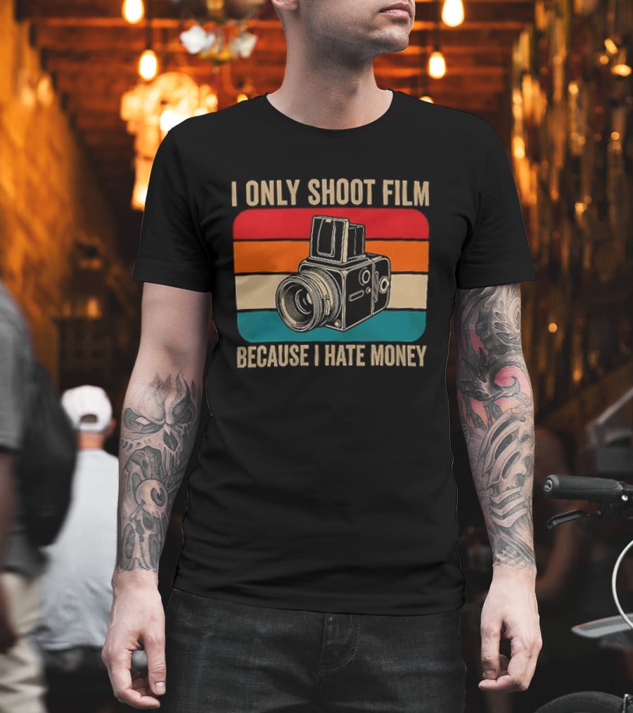 I Only Shoot Film Because I Hate Money Vintage Camera Retro Photography T-Shirt