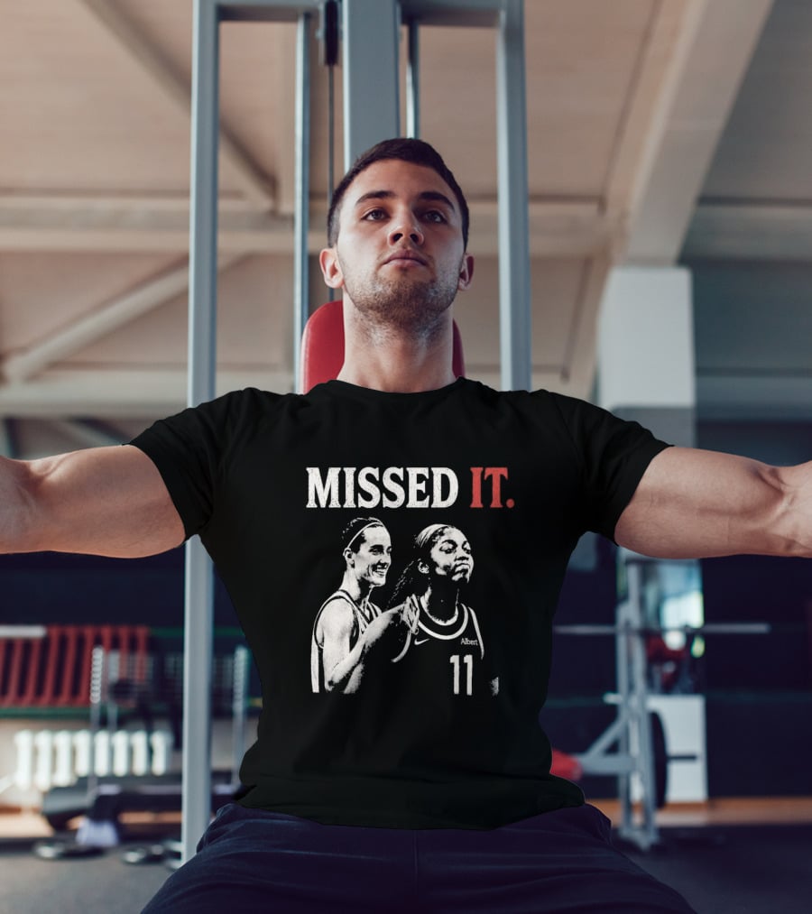 Missed It Caitlin Clark Angel Reese Basketball 11 T-Shirt