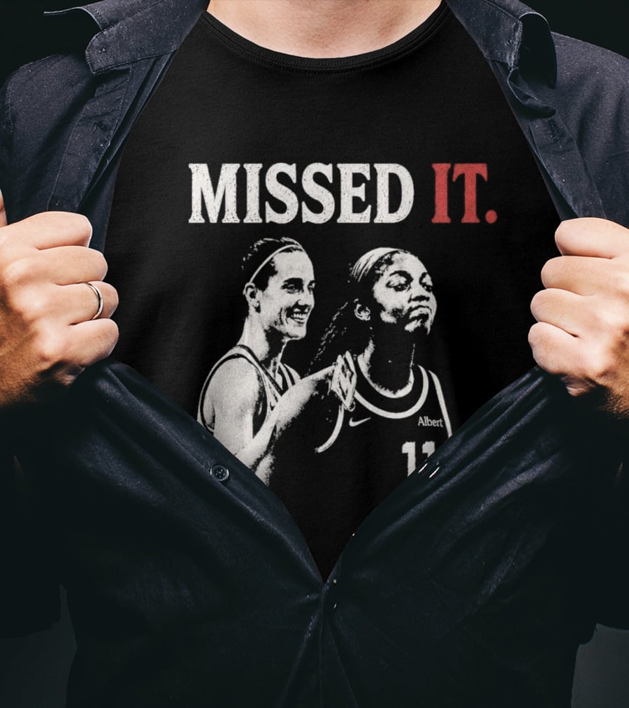 Missed It Caitlin Clark Angel Reese Basketball 11 T-Shirt