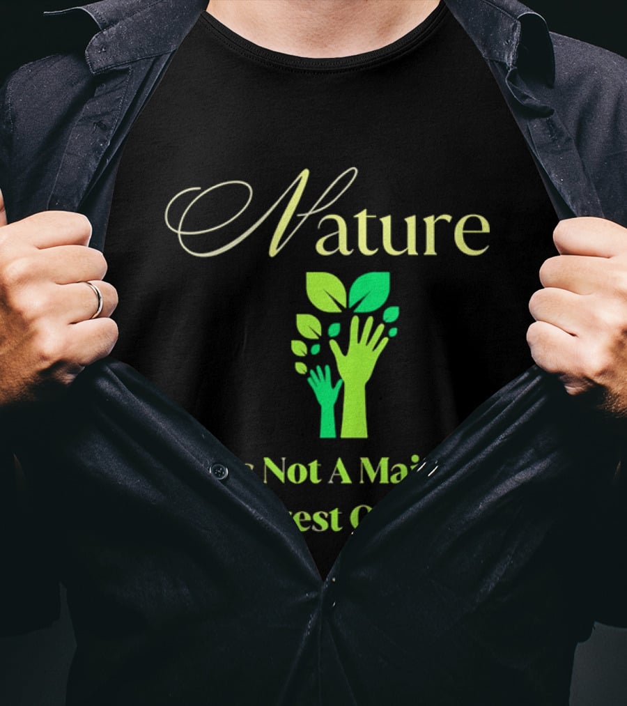Nature Is Not A Major Interest Of Mine Green Hands Leaves T-Shirt