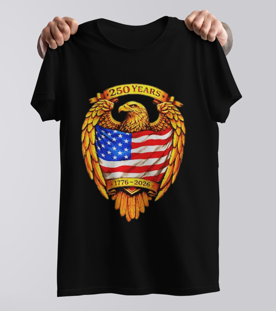 250 Years American Eagle USA Flag 1776 2026 Patriotic T-Shirt