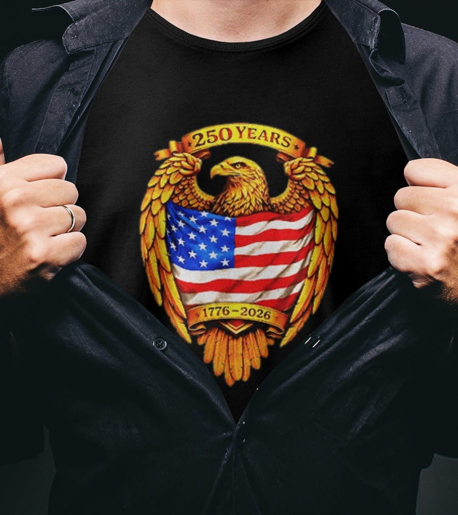 250 Years American Eagle USA Flag 1776 2026 Patriotic T-Shirt