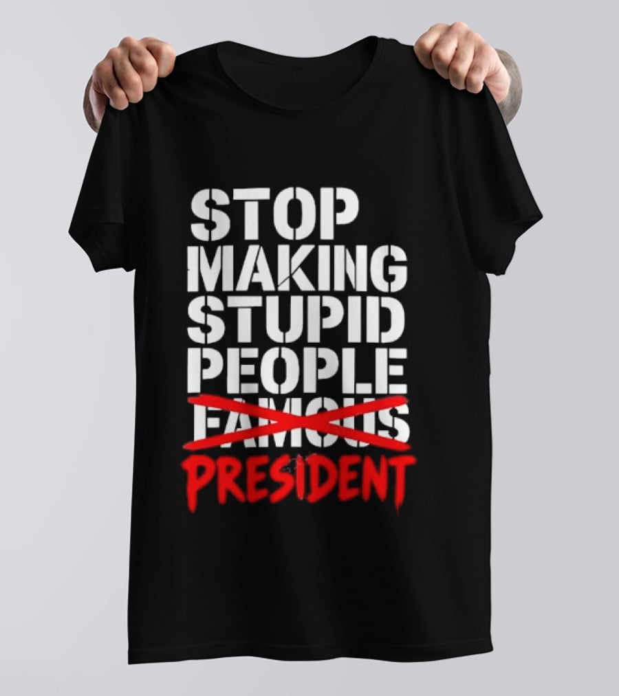 Stop Making Stupid People President Red Cross Stenciled Dripping Font T-Shirt