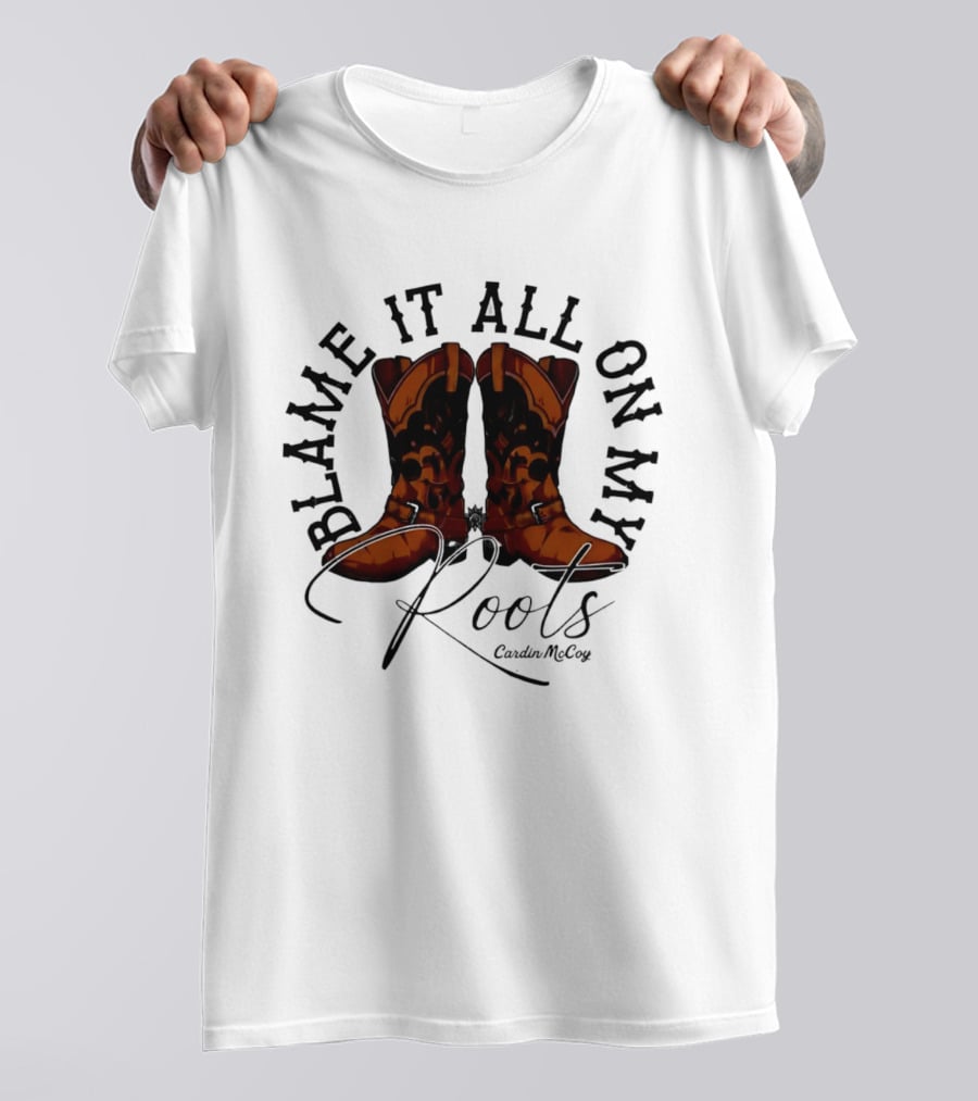 Blame It All On My Roots Cowboy Boots Cardin Mccoy Brown Spurs T-Shirt