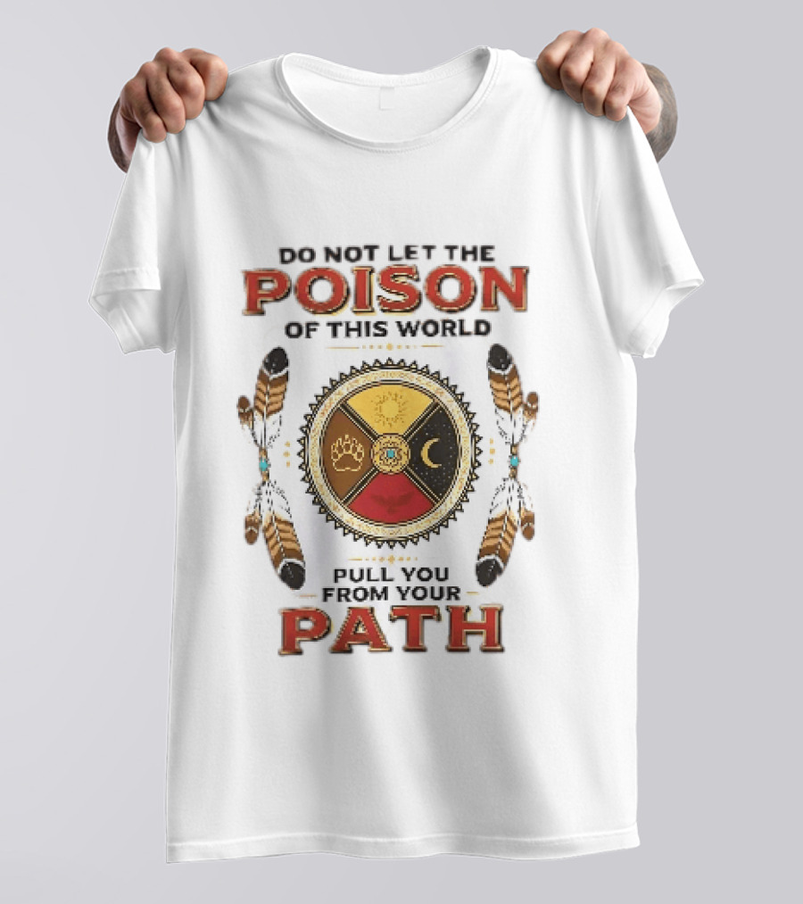 Guardian Symbols Circle Do Not Let The Poison Of This World Pull You From Your Path T-Shirt