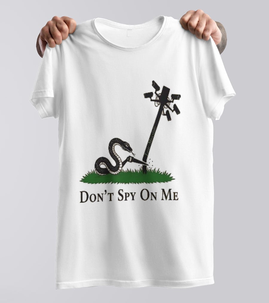 Don't Spy On Me Snake Cutting Surveillance Pole Toxic Masculinity T-Shirt