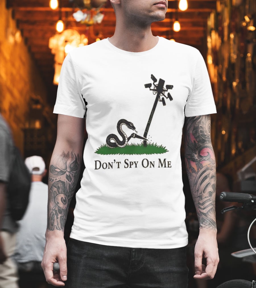 Don't Spy On Me Snake Cutting Surveillance Pole Toxic Masculinity T-Shirt