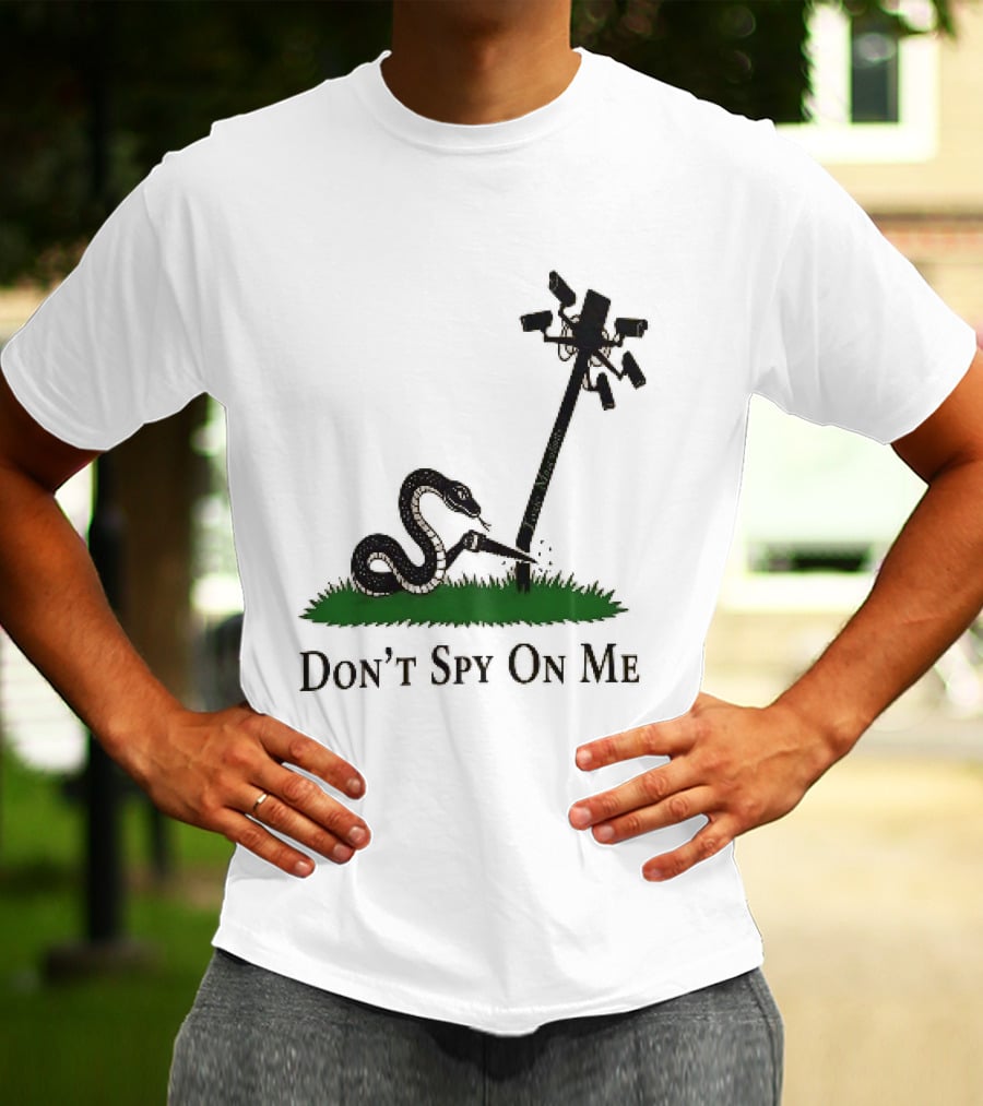 Don't Spy On Me Snake Cutting Surveillance Pole Toxic Masculinity T-Shirt