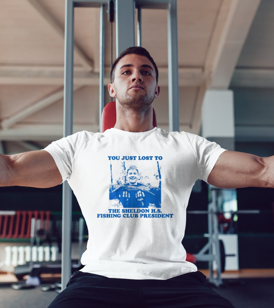 You Just Lost To The Sheldon H.S. Fishing Club President T-Shirt