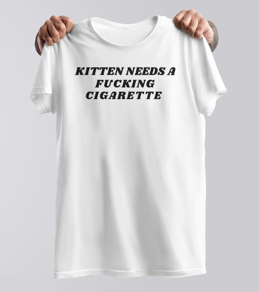Kitten Needs A Fucking Cigarette Black Italic T-Shirt