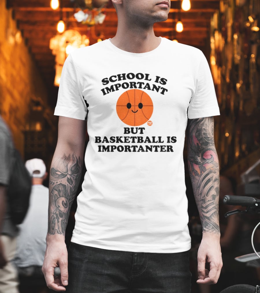 School Is Important Basketball Is Importanter Smiling Basketball Face T-Shirt