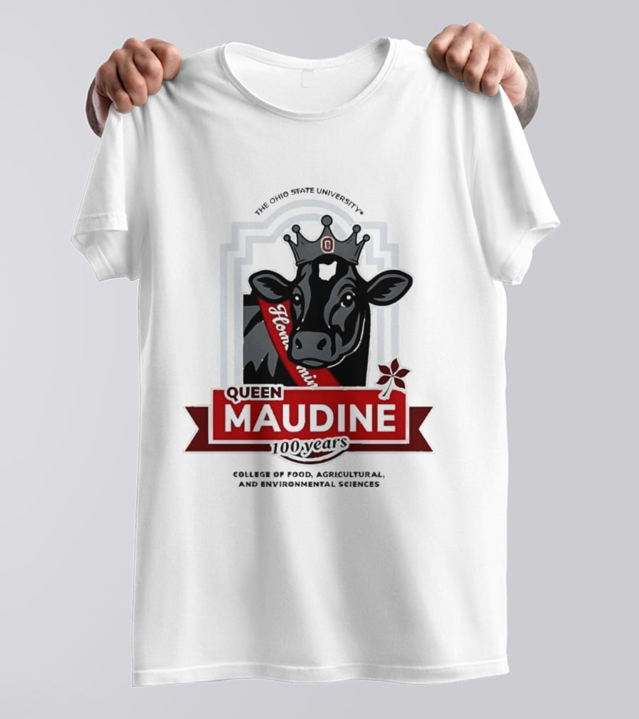 The Ohio State University Queen Maudine 100 Years College Of Food Agricultural And Environmental Sciences T-Shirt