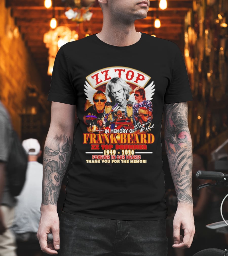 ZZ Top In Memory Of Frank Beard 1949 2026 Forever In Our Hearts T-Shirt