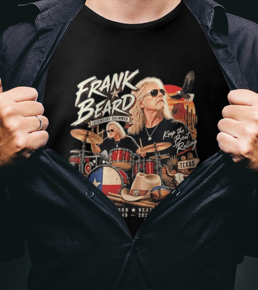 Frank Beard Legendary Drummer Texas Born Keep The Beat Rolling 1949 2026 T-Shirt