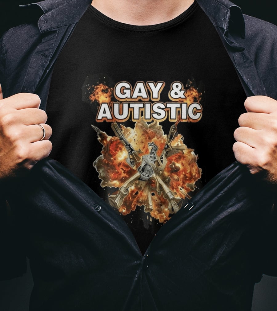 Gay And Autistic Explosion Of Mechanical Guns T-Shirt