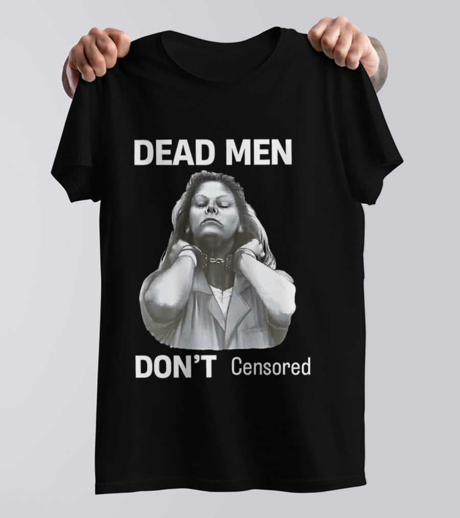Dead Men Don't Censored T-Shirt