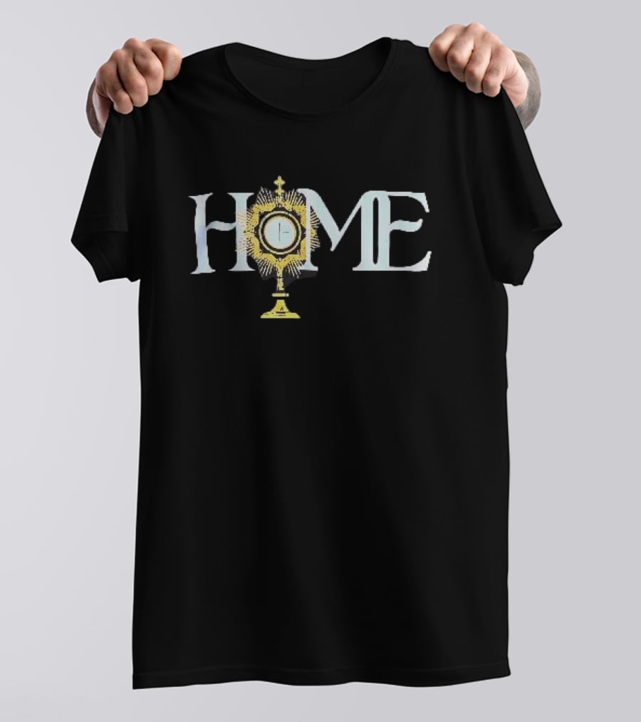 Home Monstrance Eucharist Catholic T-Shirt