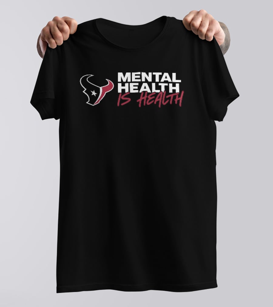 Houston Texans Mental Health Is Health T-Shirt