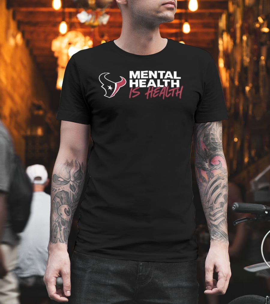 Houston Texans Mental Health Is Health T-Shirt