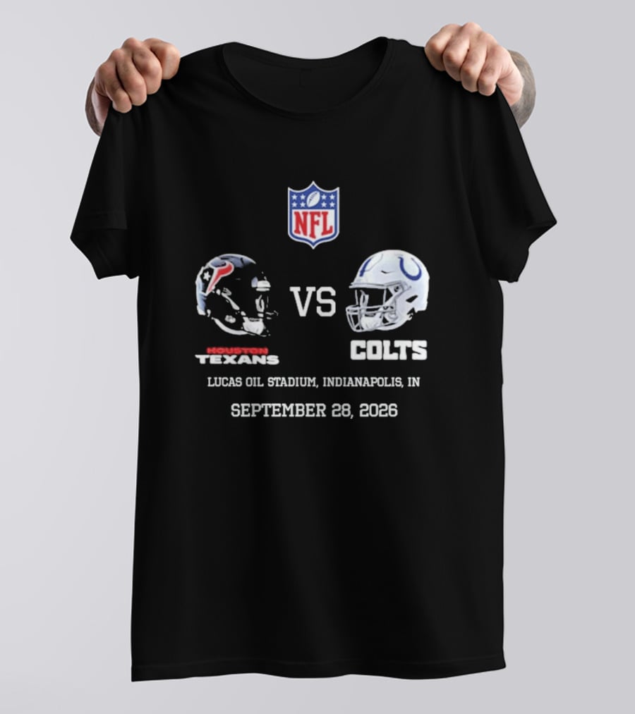 Houston Texans Vs Colts NFL Lucas Oil Stadium Indianapolis September 28 2026 T-Shirt