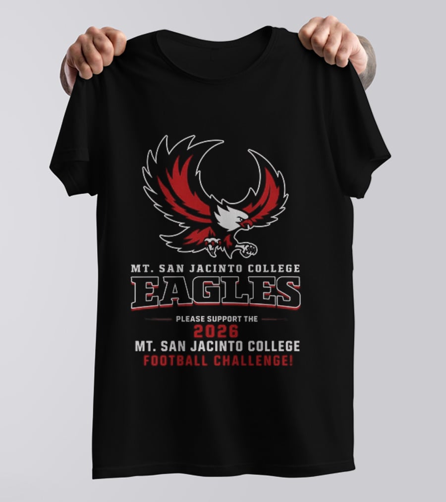Mt. San Jacinto College Eagles Please Support The 2026 Football Challenge T-Shirt