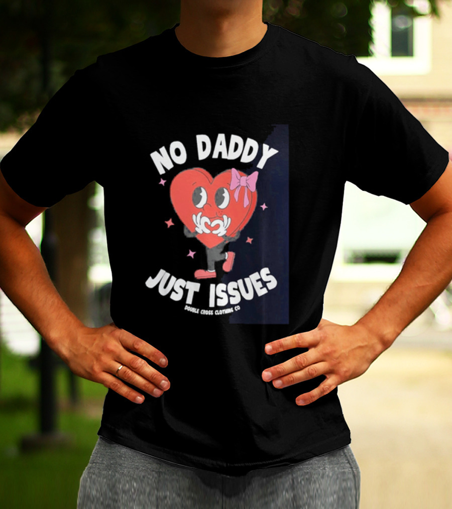 No Daddy Just Issues Heart Pink Bow Double Cross Clothing Co T-Shirt