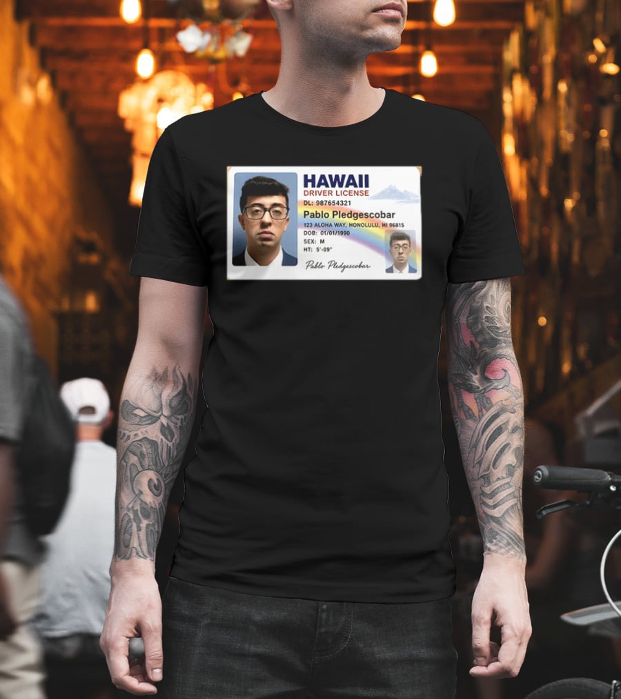 Hawaii Driver License Pablo Pledgescobar Honolulu 123 Aloha Way Novelty Identification T-Shirt