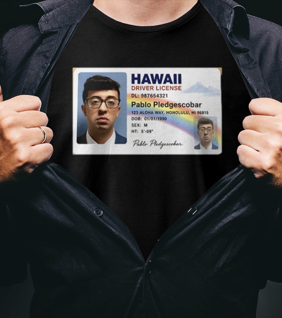 Hawaii Driver License Pablo Pledgescobar Honolulu 123 Aloha Way Novelty Identification T-Shirt