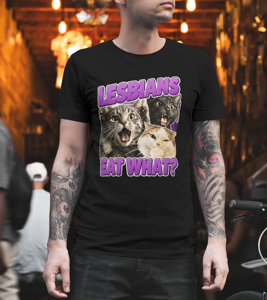 Lesbians Eat What Cat Meme T-Shirt