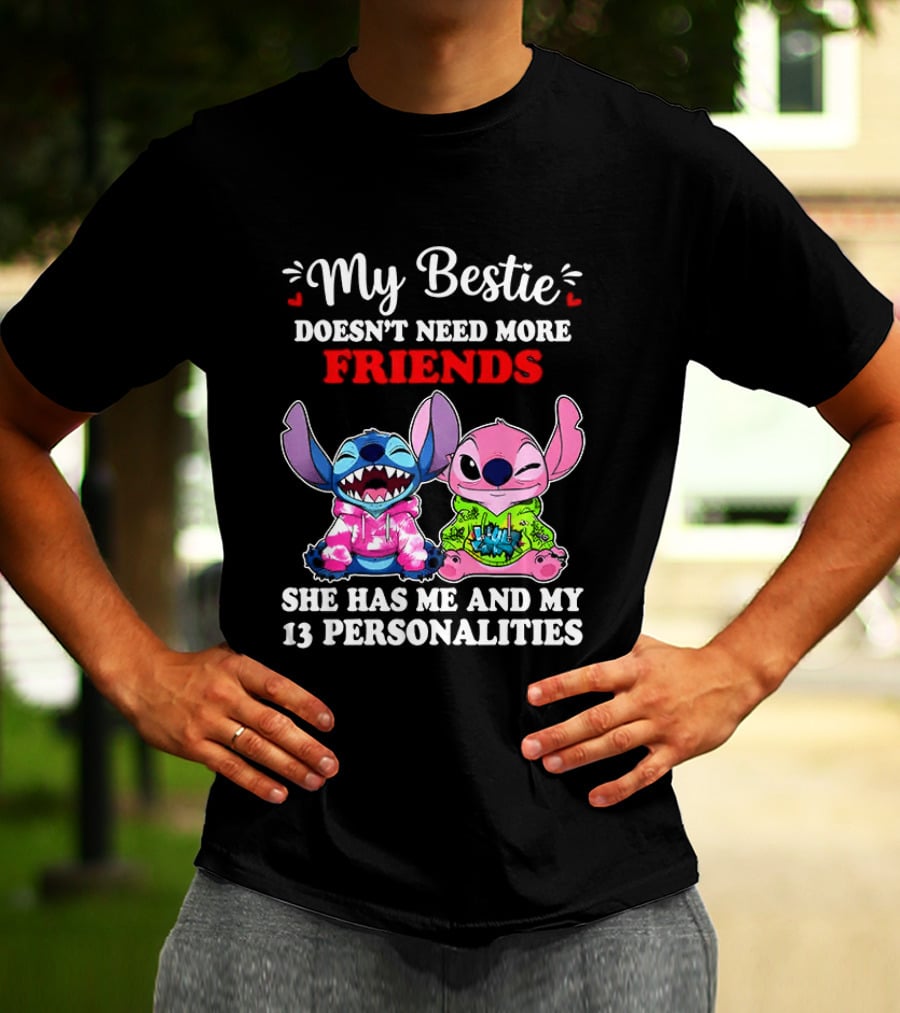 My Bestie Doesn't Need More Friends She Has Me And My 13 Personalities Stitch And Angel T-Shirt