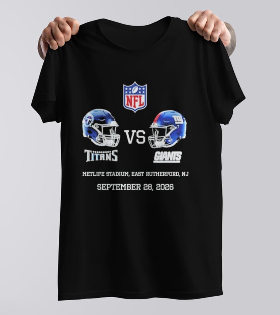 NFL Tennessee Titans Vs New York Giants MetLife Stadium East Rutherford NJ September 28 2026 T-Shirt