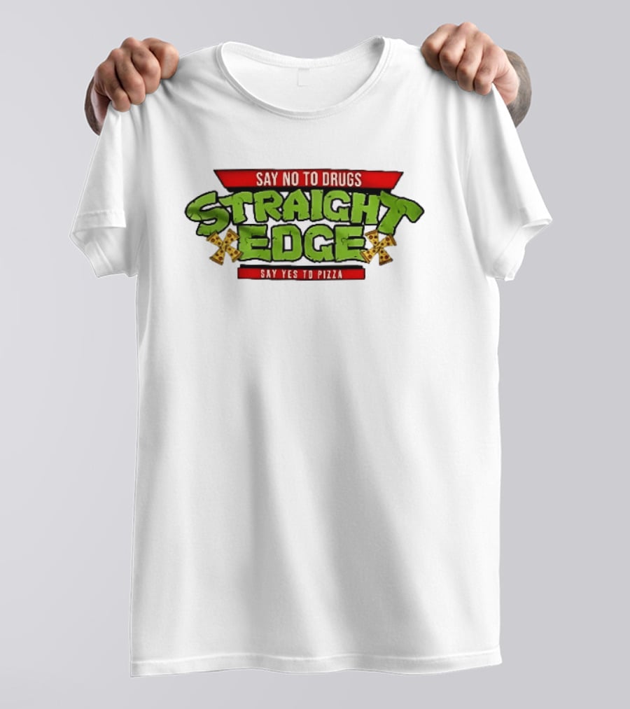 Say No To Drugs Say Yes To Pizza Straight Edge Pizza Slices T-Shirt