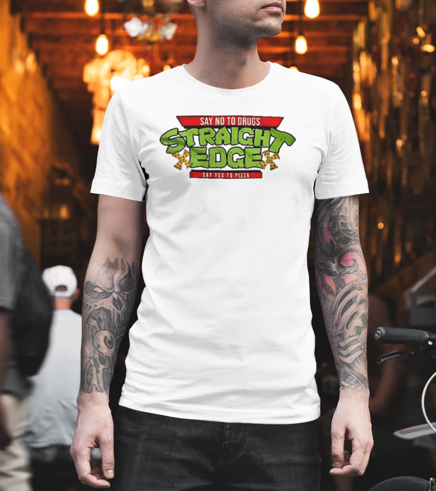 Say No To Drugs Say Yes To Pizza Straight Edge Pizza Slices T-Shirt