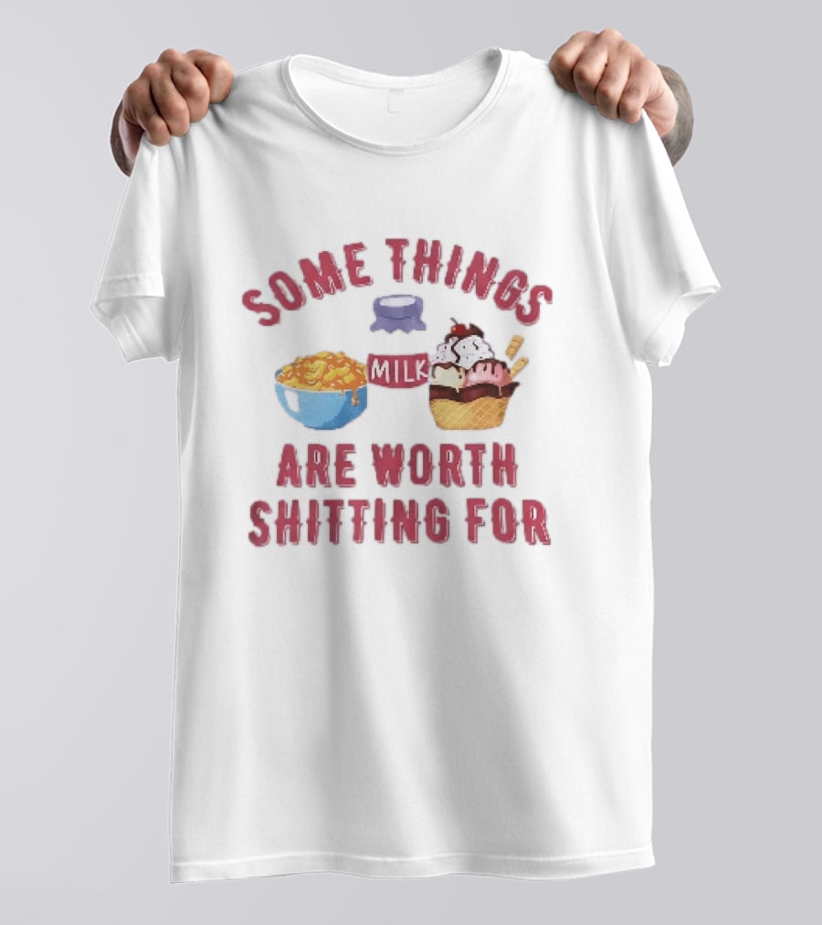 Some Things Are Worth Shitting For Mac And Cheese Milk Ice Cream Bowl Cone T-Shirt