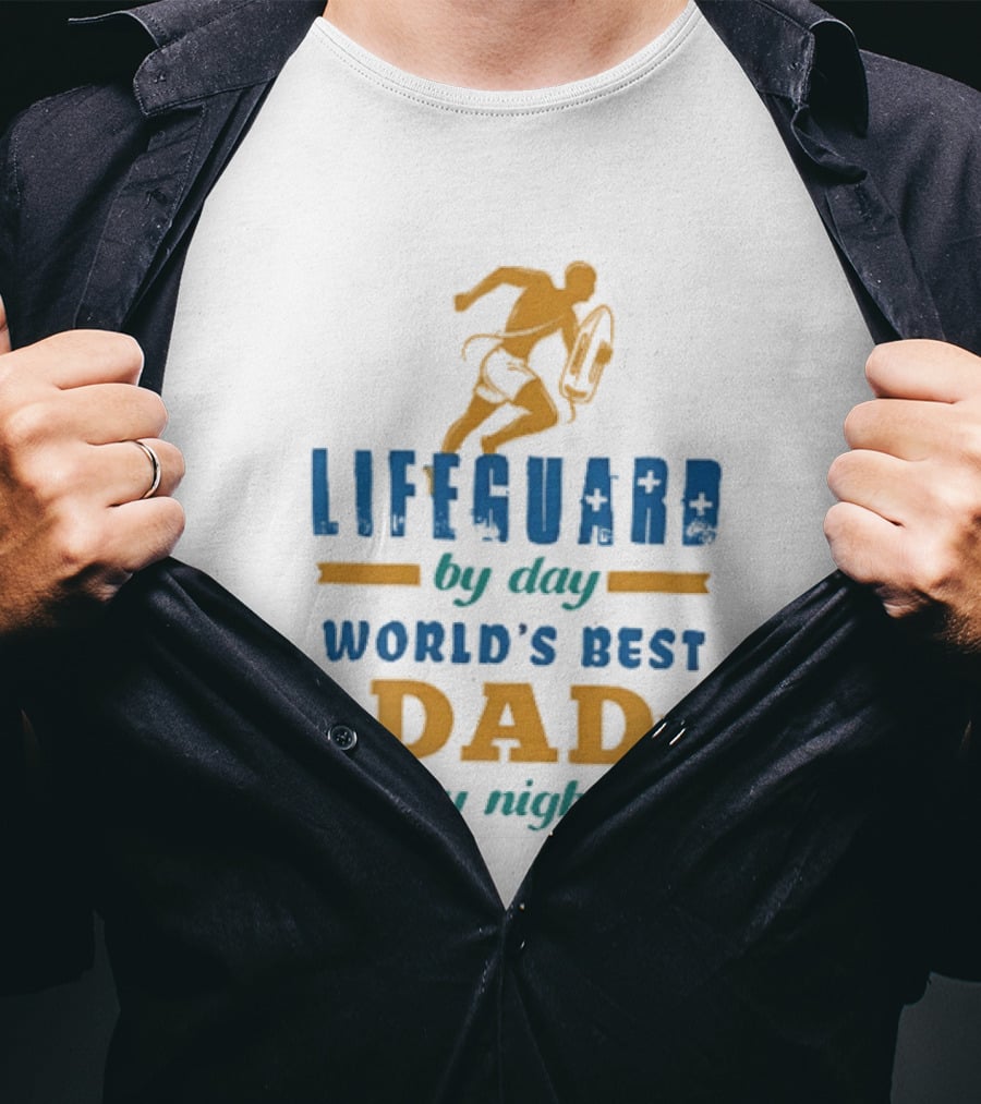 Lifeguard By Day World's Best Dad By Night Father's Day T-Shirt