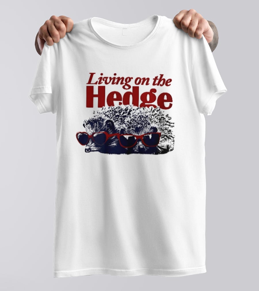 Living On The Hedge Hedgehogs Red Sunglasses Fun Pun T-Shirt