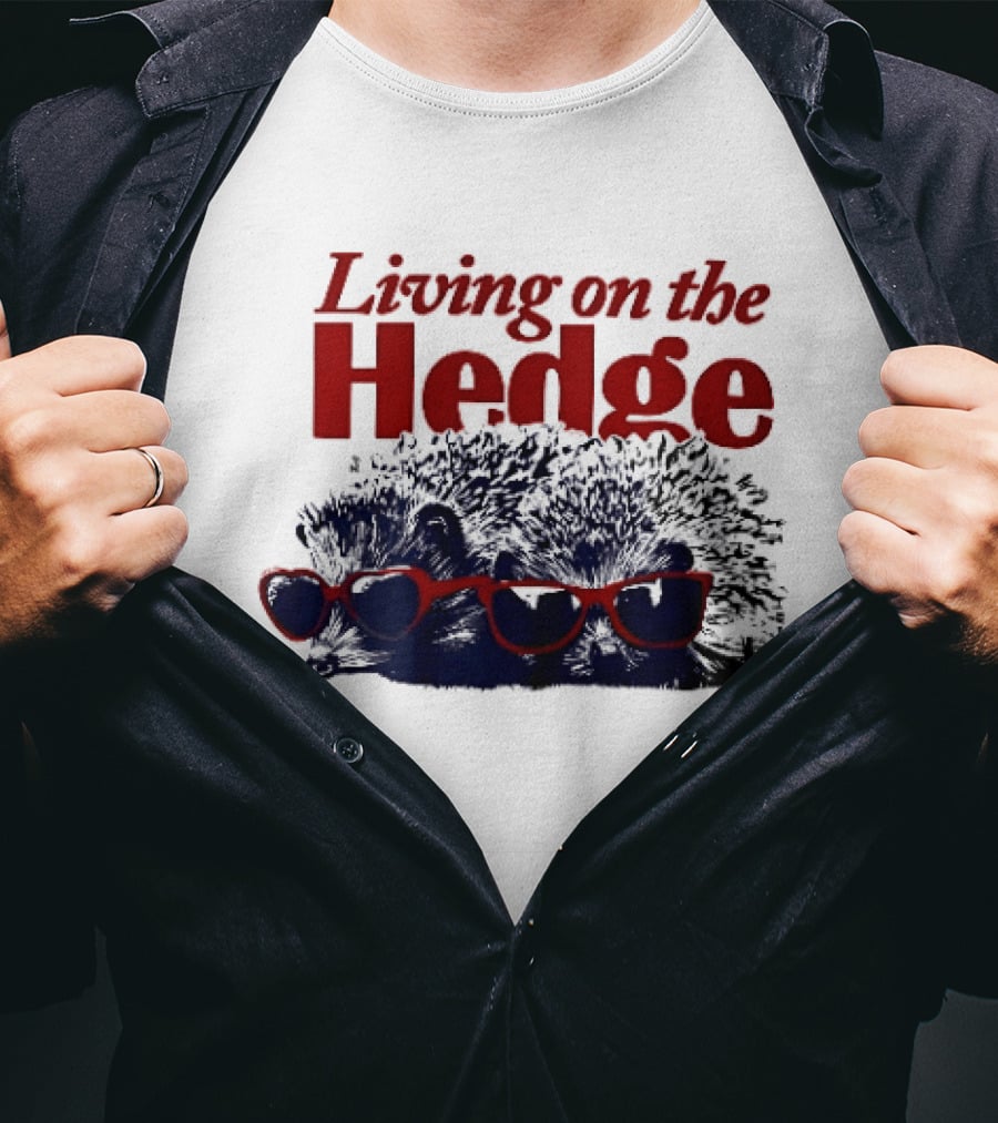 Living On The Hedge Hedgehogs Red Sunglasses Fun Pun T-Shirt