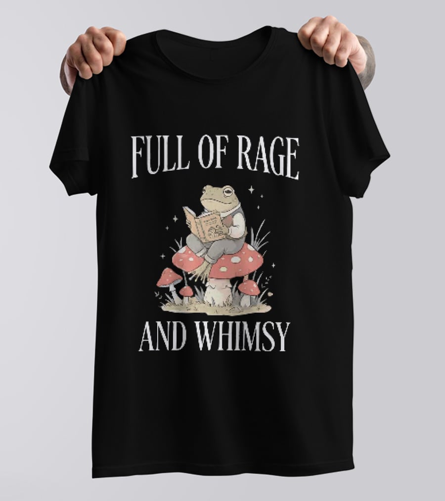 Full Of Rage And Whimsy Frog Reading On A Mushroom T-Shirt