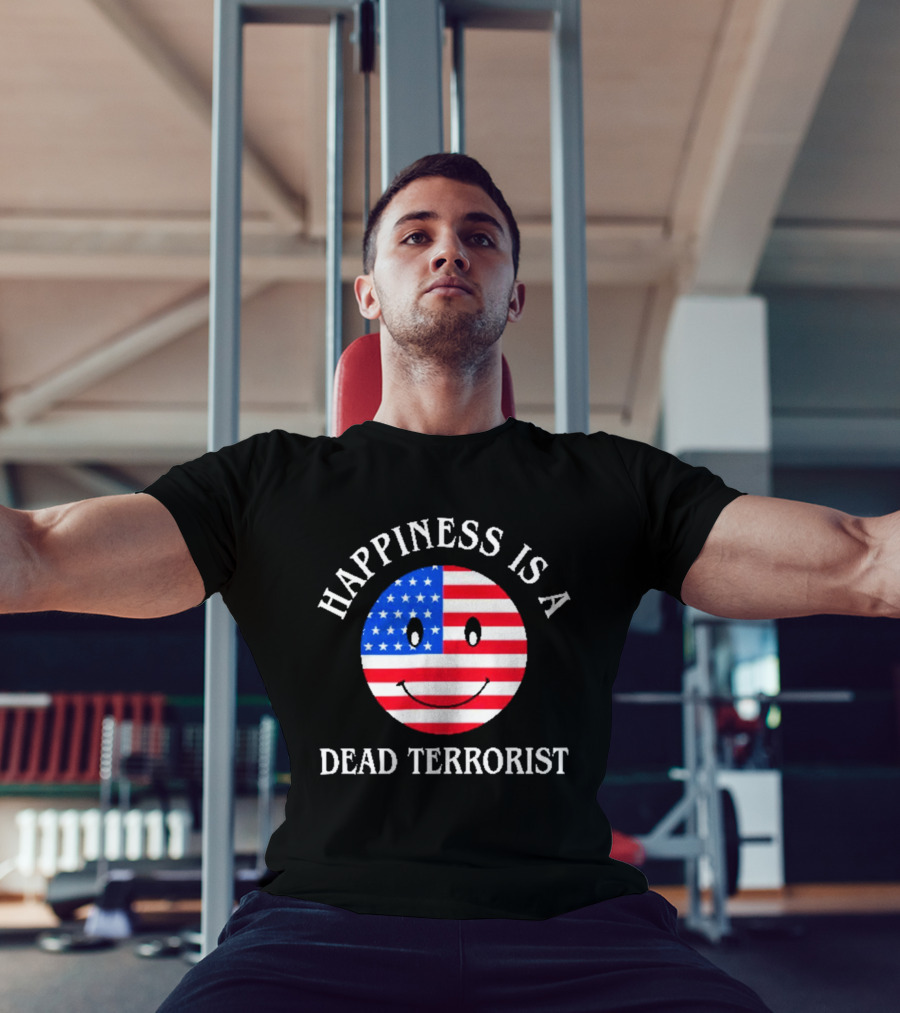 Happiness Is A Dead Terrorist American Flag Smiley T-Shirt